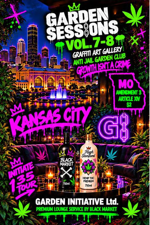 Garden Sessions Vol. 7–8 Kansas City flyer featuring graffiti-style lettering: Graffiti Art Gallery, Anti Jail Garden Club, Growth isn’t a crime, and premium lounge service by Black Market. Black Market and High Standard bottles sit in a purple lounge.